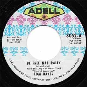Tom Baker - Be Free Naturally / We Are The Aquarians mp3