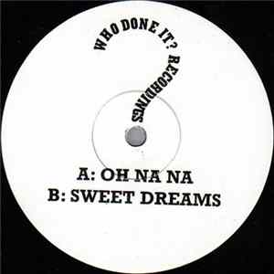 Who Done It? - Oh Na Na / Sweet Dreams mp3