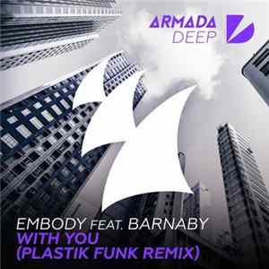 Embody Feat. Barnaby - With You (Plastik Funk Remix) mp3