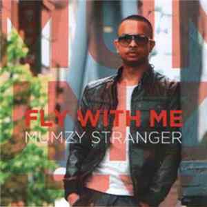 Mumzy Stranger - Fly With Me mp3