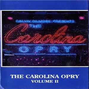 The Carolina Opry - Calvin Gilmore Presents The Carolina Opry, Volume II mp3