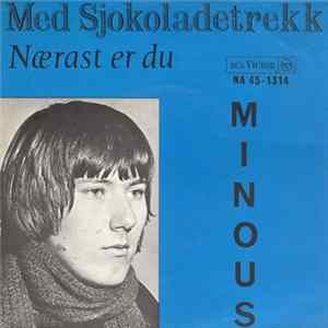 Minous - Med Sjokoladetrekk / Nærast Er Du mp3