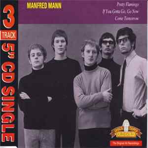 Manfred Mann - Pretty Flamingo/If You Gotta Go, Go Now/Come Tomorrow mp3