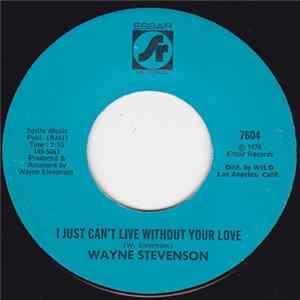 Wayne Stevenson - I Just Can't Live Without Your Love mp3