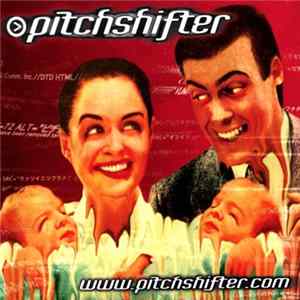 Pitchshifter - www.pitchshifter.com mp3