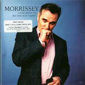 Morrissey - I Just Want To See The Boy Happy mp3
