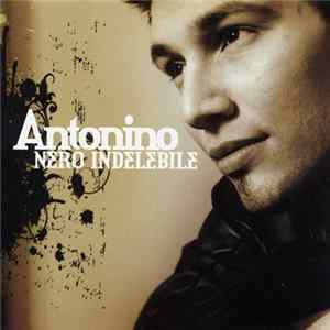 Antonino - Nero Indelebile mp3