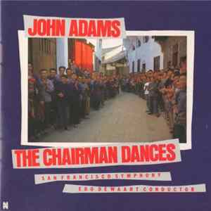 John Adams - San Francisco Symphony Orchestra, Edo de Waart - The Chairman Dances mp3