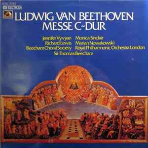 Ludwig van Beethoven - Jennifer Vyvyan, Monica Sinclair, Richard Lewis , Marian Novakowski, Beecham Choral Society, Royal Philharmonic Orchestra London, Sir Thomas Beecham - Messe C-Dur mp3