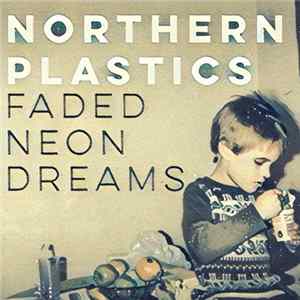 Northern Plastics - Faded Neon Dreams mp3