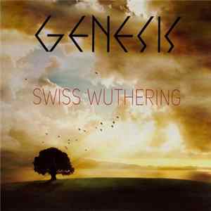 Genesis - Swiss Wuthering mp3