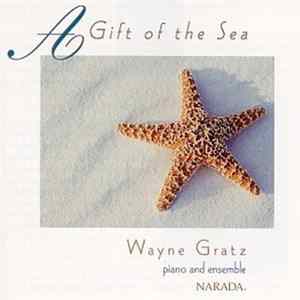 Wayne Gratz - A Gift Of The Sea mp3