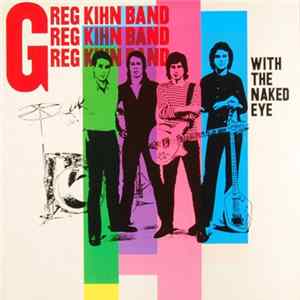 Greg Kihn Band - With The Naked Eye mp3