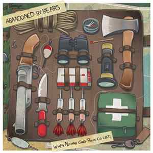 Abandoned By Bears - When Nothing Goes Right, Go Left! mp3