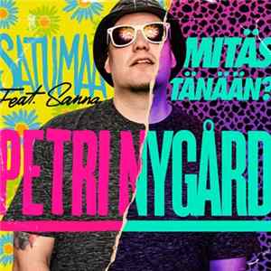 Petri Nygård - Satumaa / Mitäs Tänään? mp3