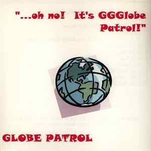 Globe Patrol - Oh No! It's GGGlobe Patrol! mp3