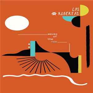 Las Robertas - Waves Of The New mp3