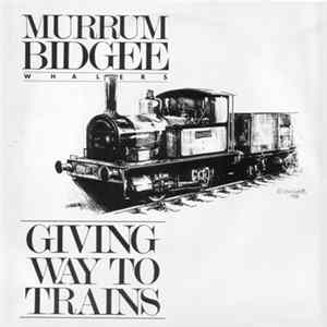 Murrumbidgee Whalers - Giving Way To Trains mp3