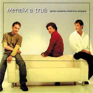 Menaix A Truà - Petits Moments D'Estricta Simpatia mp3