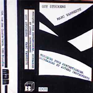 Guy Stuckens / Marc Vanneste - Musiques Pour Synthetiseurs, Guimbardes Et Autres Instruments mp3
