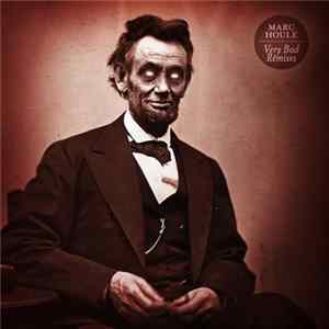Marc Houle - Very Bad Remixes mp3