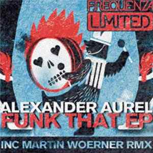 Alexander Aurel - Funk That EP mp3