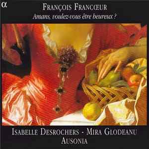 François Francœur - Isabelle Desrochers, Mira Glodeanu, Ausonia - Amans, Voulez-Vous Être Heureux? mp3
