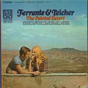 Ferrante & Teicher - The Painted Desert mp3