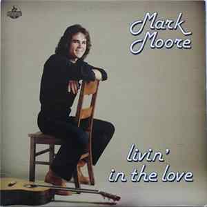 Mark Moore - Livin' In The Love mp3