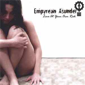 Empyrean Asunder - Love At Your Own Risk mp3