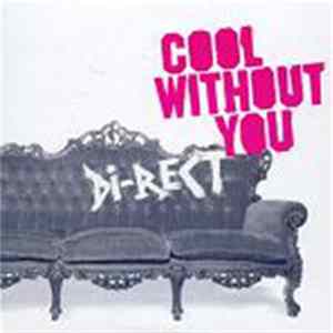 Di-Rect - Cool Without You mp3
