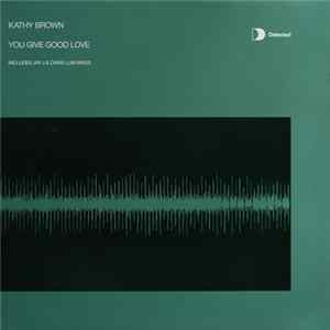 Kathy Brown - You Give Good Love mp3