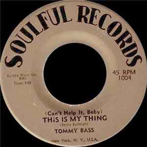 Tommy Bass - (Can't Help It Baby} This Is My Thing mp3