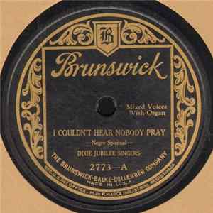 Dixie Jubilee Singers - I Couldn't Hear Nobody Pray / Roll, Jordan, Roll mp3