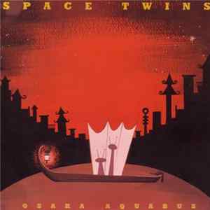 Space Twins - Osaka Aquabus mp3