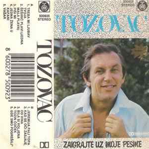 Tozovac - Zaigrajte Uz Moje Pesme mp3