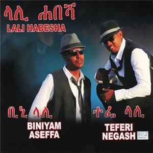 Biniyam Aseffa, Teferi Negash - Lali Habesha mp3