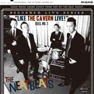 The Neatbeats - Like The Cavern Live! Vol.1 mp3
