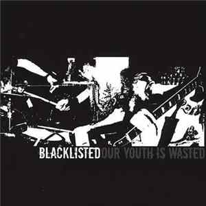 Blacklisted - Our Youth Is Wasted mp3
