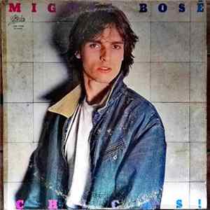 Miguel Bosé - Chicas! mp3