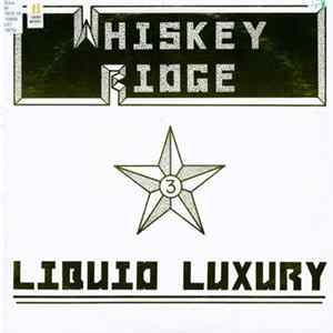Whiskey Ridge - Liquid Luxury mp3