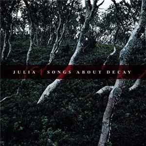 Julia - Songs About Decay mp3