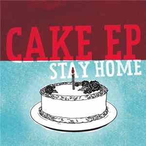Stay Home - Cake EP mp3