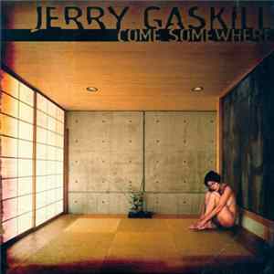 Jerry Gaskill - Come Somewhere mp3