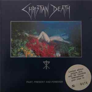 Christian Death - Past, Present And Forever mp3
