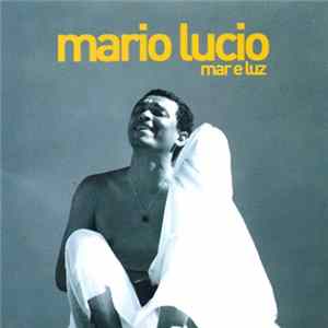 Mario Lucio - Mar E Luz mp3