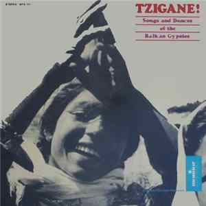 Various - Tzigane! Songs And Dances Of The Balkan Gypsies mp3