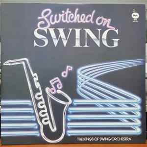The Kings Of Swing Orchestra - Switched On Swing mp3