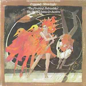 Ormandy • Stravinsky - The Philadelphia Orchestra - Suites From The Firebird • Petrushka mp3