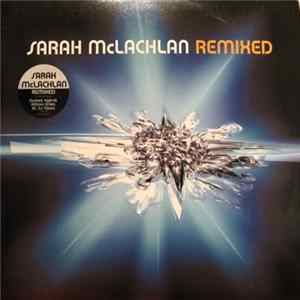 Sarah McLachlan - Remixed mp3